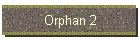Orphan 2