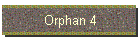 Orphan 4