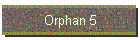 Orphan 5